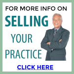 Interested in SELLING your PRACTICE, click and get more info here.