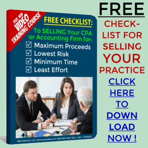 Click here for your FREE Checklist on Selling Your CPA or Accounting Practice for Maximum Proceeds and Least Effort